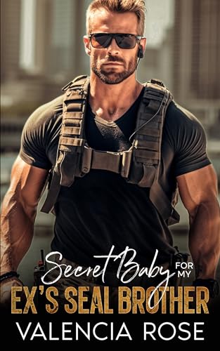 Secret Baby For My Ex’s SEAL Brother (Billionaire Silver Foxes’ Club Book 2)