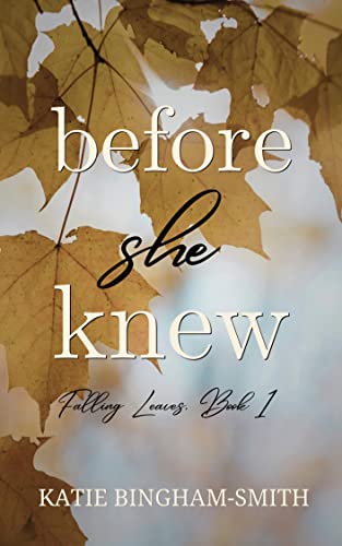 Before She Knew (Falling Leaves Series Book 1)