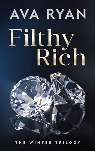 Filthy Rich (The Winter Trilogy Book 1)