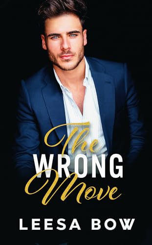 The Wrong Move (The Hendricks Billionaires Book 2)