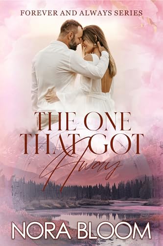 The One That Got Away (The Forever and Always Series Book 2)