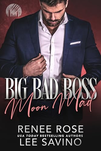 Big Bad Boss: Moon Mad (Werewolves of Wall Street Book 2)