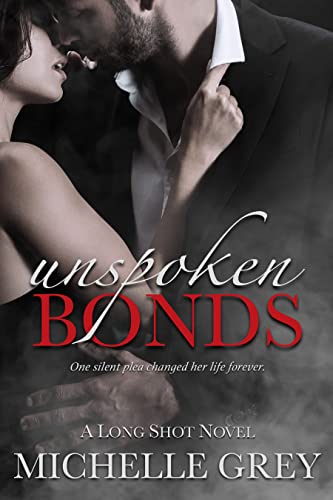 Unspoken Bonds (Long Shot Series Book 2)