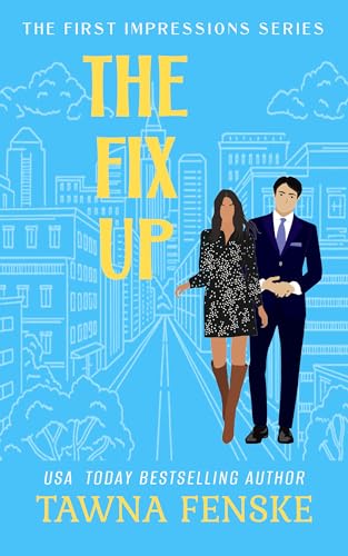 The Fix Up (First Impressions Book 1)
