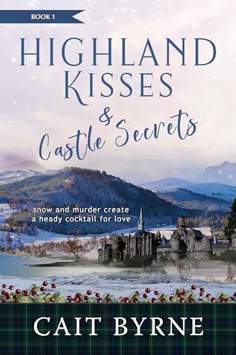 Highland Kisses & Castle Secrets (Highland Kisses & Castle Secrets Series Book 1)