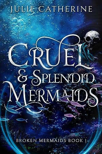 Cruel and Splendid Mermaids (Broken Mermaids Book 1)