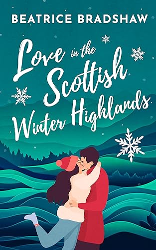 Love in the Scottish Winter Highlands (Escape to Scotland Book 1)