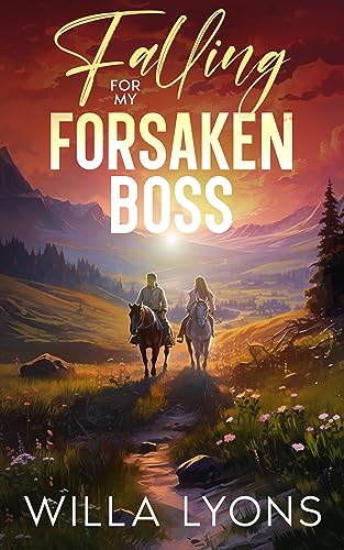 Falling For My Forsaken Boss (Willow Creek Series)