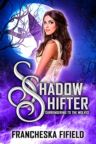 Shadow Shifter (Surrendering to wolves Book 1)