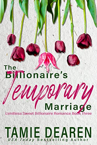 The Billionaire’s Temporary Marriage (The Limitless Sweet Billionaire Romance Series Book 3)