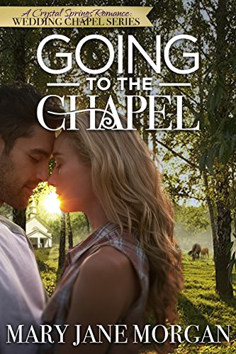 Going to the Chapel (Crystal Springs Romances)