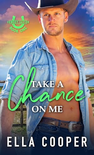 Take A Chance On Me (Cowboy Savior Book 1)