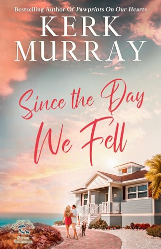 Since the Day We Fell (Hadley Cove Sweet Romance Book 2)