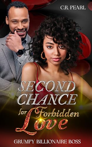 Second Chance for Forbidden Love: Grumpy Billionaire Boss