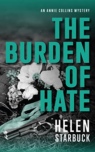 The Burden of Hate: An Annie Collins Mystery