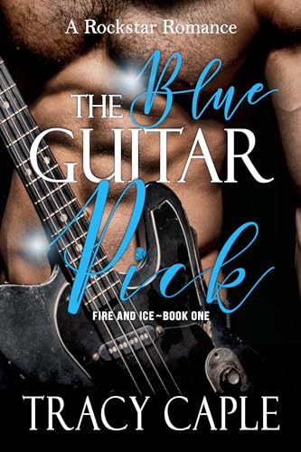 The Blue Guitar Pick (Fire and Ice Duet Book 1)